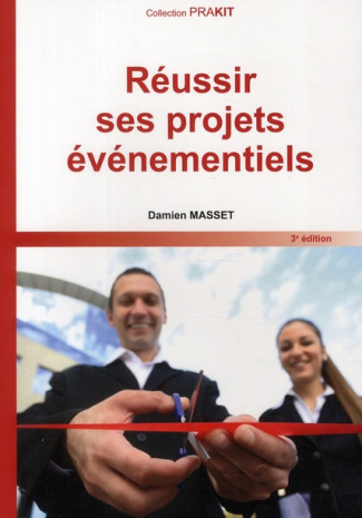 Réussir ses projets évènementiels. 3e édition