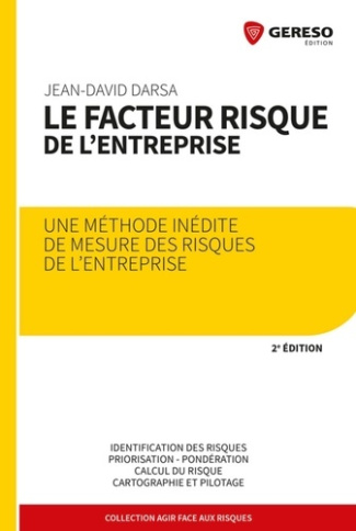 Le facteur risque de l'entreprise. Une méthode inédite de mesure des risques de l'entreprise, 2e édi