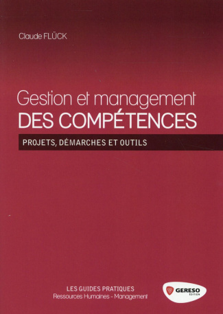 Gestion et management des compétences. Projets, démarches et outils