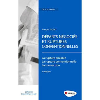 Départs négociés et ruptures conventionnelles. La rupture amiable, La rupture conventionnelle, La tr