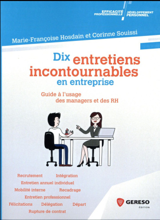 DIX ENTRETIENS INCONTOURNABLES EN ENTREPRISE - GUIDE A L USAGE DES MANAGERS ET DES RH