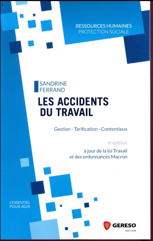 Les accidents du travail et maladies professionnelles. Gestion - Tarification - Contentieux, Edition