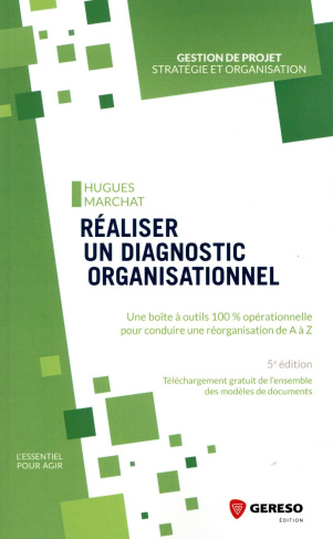 Réaliser un diagnostic organisationnel. Une boîte à outils 100% opérationnelle pour conduire une réo