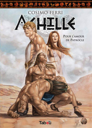 Achille Tome 2 : Pour l'amour de Patrocle