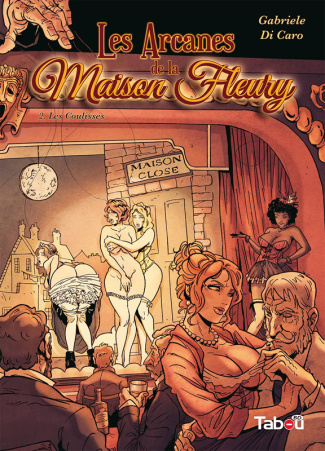Les arcanes de la maison Fleury Tome 2 : Les coulisses