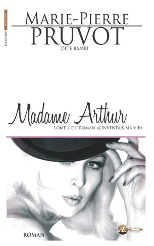 J'inventais ma vie Tome 2 : Madame Arthur