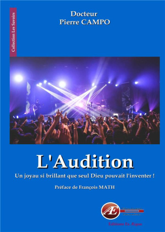L'audition. Un joyau si brillant que seul Dieu pouvait l'inventer !
