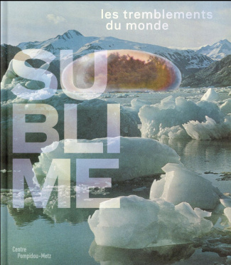 Sublime. Les tremblements du monde