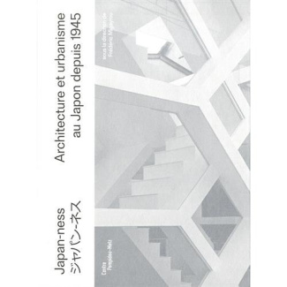 Japan-ness. Architecture et urbanisme au Japon depuis 1945