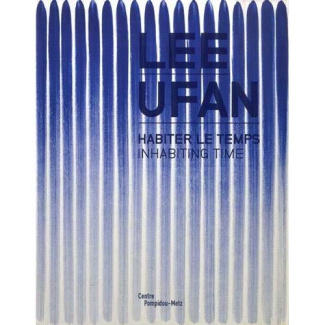 Lee Ufan. Habiter le temps, Edition bilingue français-anglais