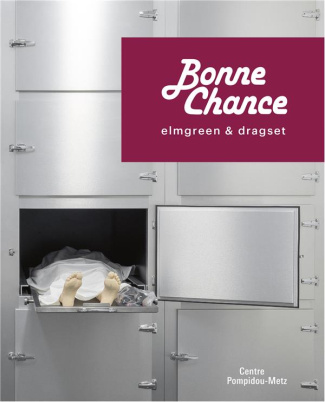 Elmgreen & Dragset. Bonne Chance, Edition bilingue français-anglais