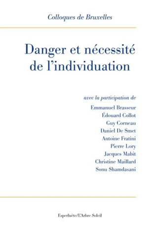 Danger et nécessité de l'individuation. 9e Colloque de Bruxelles