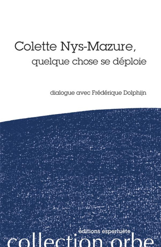 Colette Nys-Mazure, quelque chose se deploie