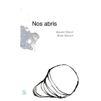 Nos abris. Suite de petits monologues, ou quelques solitudes solidaires