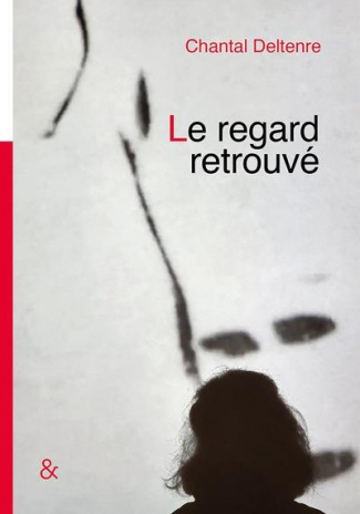 Le regard retrouvé. Récit et photographies