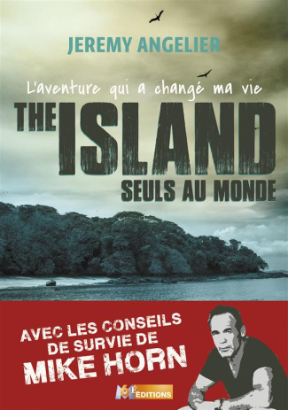 The island, seuls au monde. L'aventure qui a changé ma vie