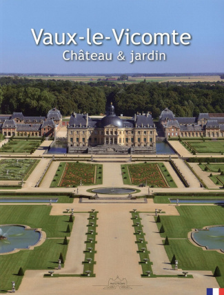 Vaux-le-Vicomte. Château & jardin