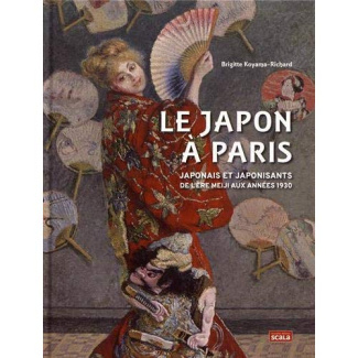 Le Japon à PAris / Japonais et Japonisants de l'ère Meiji aux années 30