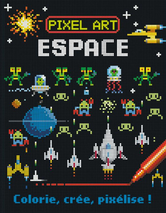 Espace. Colorie, crée, pixélise !