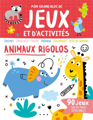Animaux rigolos. 90 jeux sur des pages détachables