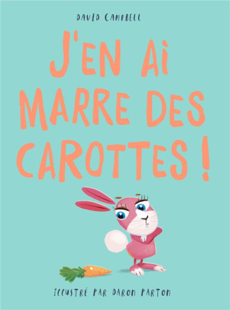 J'en ai marre des carottes