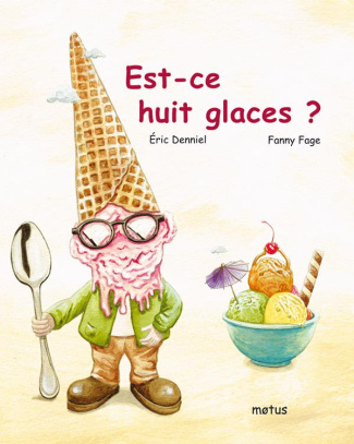 Est-ce huit glaces ?