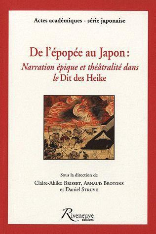 De l'épopée au Japon. Narration épique et théâtralité dans le Dit des Heike