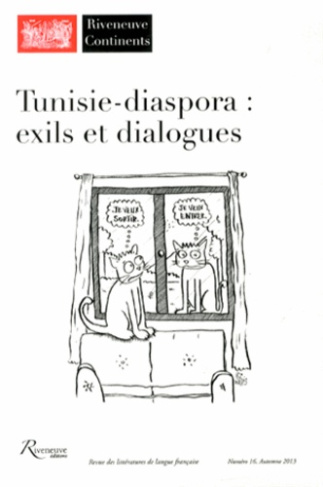 Riveneuve Continents N° 16, Automne 2013 : Tunisie-diaspora : exils et dialogues