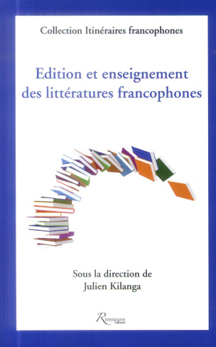 Edition et enseignement des littératures francophones