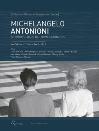 Michelangelo Antonioni. Anthropologue de formes urbaines