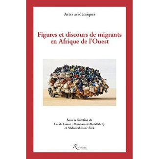 Figures et discours de migrants en Afrique. Mémoires de routes et de corps