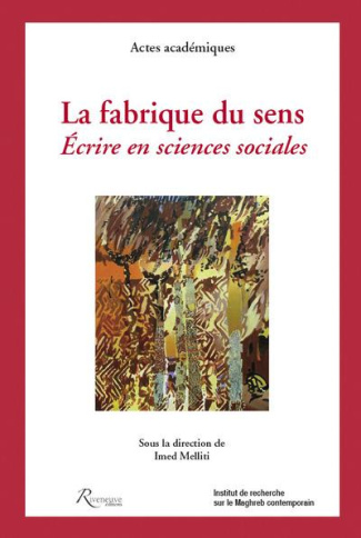 La fabrique du sens. Ecrire en sciences sociales