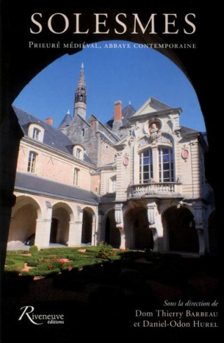 Solesmes. Prieuré médiéval, abbaye contemporaine