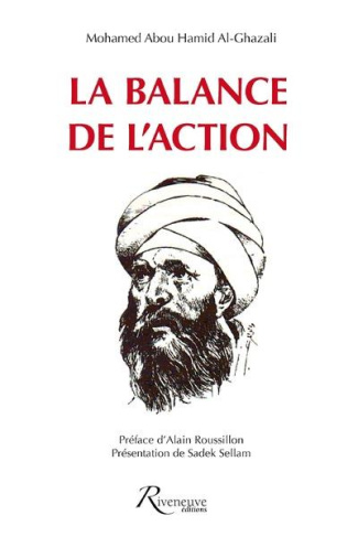 La balance de l'action (Mizan al Amal). Traité d'éthique