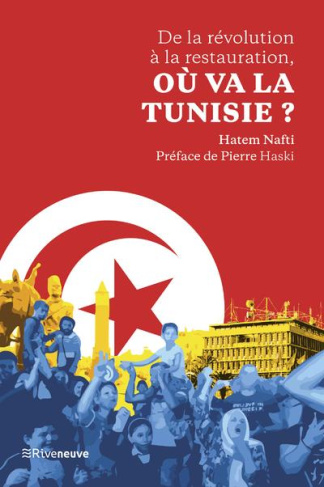 De la révolution à la restauration, où va la Tunisie ?