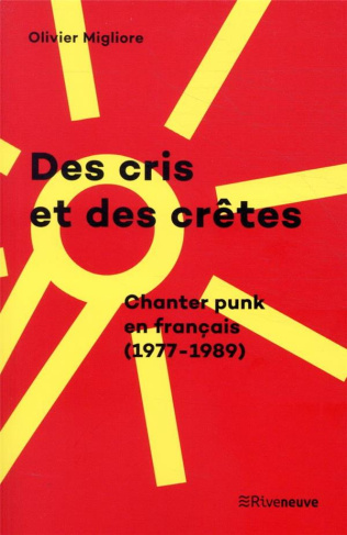 Des cris et des crêtes. Chanter punk en français (1977-1989)