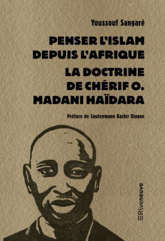 Penser l'Islam depuis l'Afrique. La doctrine de Chérif O. Madani Haïdara