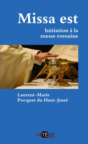 Missa est. Initiation à la messe romaine