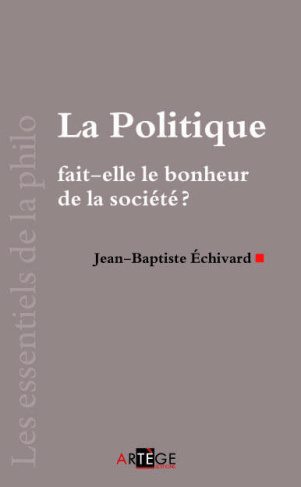 La Politique fait-elle le bonheur de la société ?