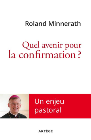 Quel avenir pour la confirmation ? Un enjeu pastoral