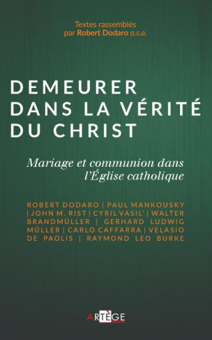 Demeurer dans la vérité du Christ. Mariage et communion dans l'Eglise catholique