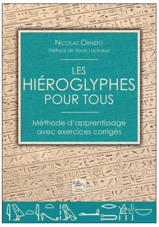Les hiéroglyphes pour tous/Méthode d'apprentissage avec exercices corrigés