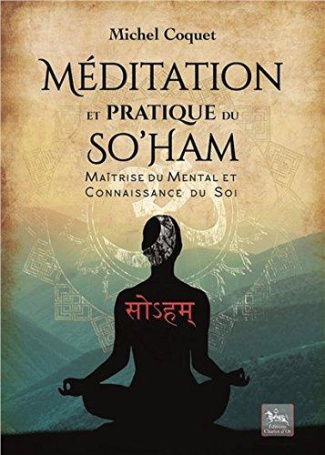 Méditation et pratique du So'Ham. Maîtrise du mental et connaissance de soi