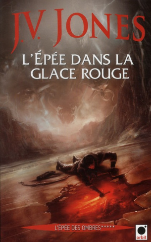 L'épée des ombres Tome 5 : L'Epée dans la glace rouge
