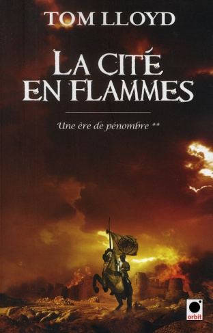 Une ère de pénombre Tome 2 : La cité en flammes