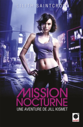 Mission nocturne. Une aventure de Jill Kismet