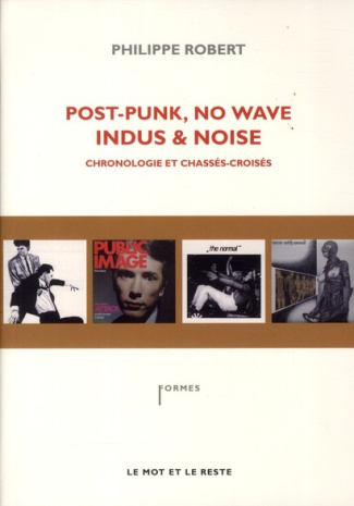 POST-PUNK, NO WAVE, INDUS ET NOISE