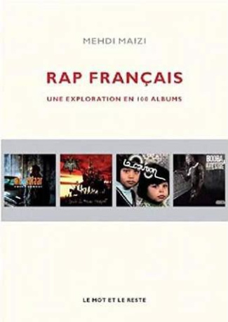 Rap français. Une exploration en 100 albums