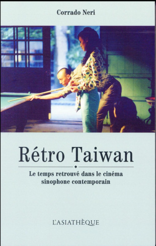 Retro Taïwan. Le temps retrouvé dans le cinéma sinophone contemporain