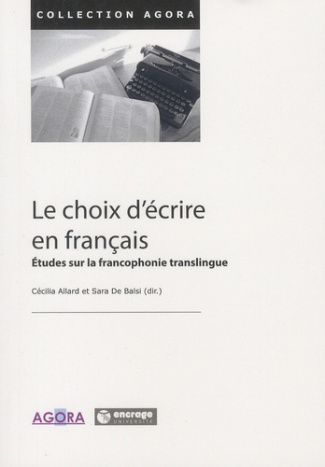 Le choix d'écrire en français. Etudes sur la francophonie translingue